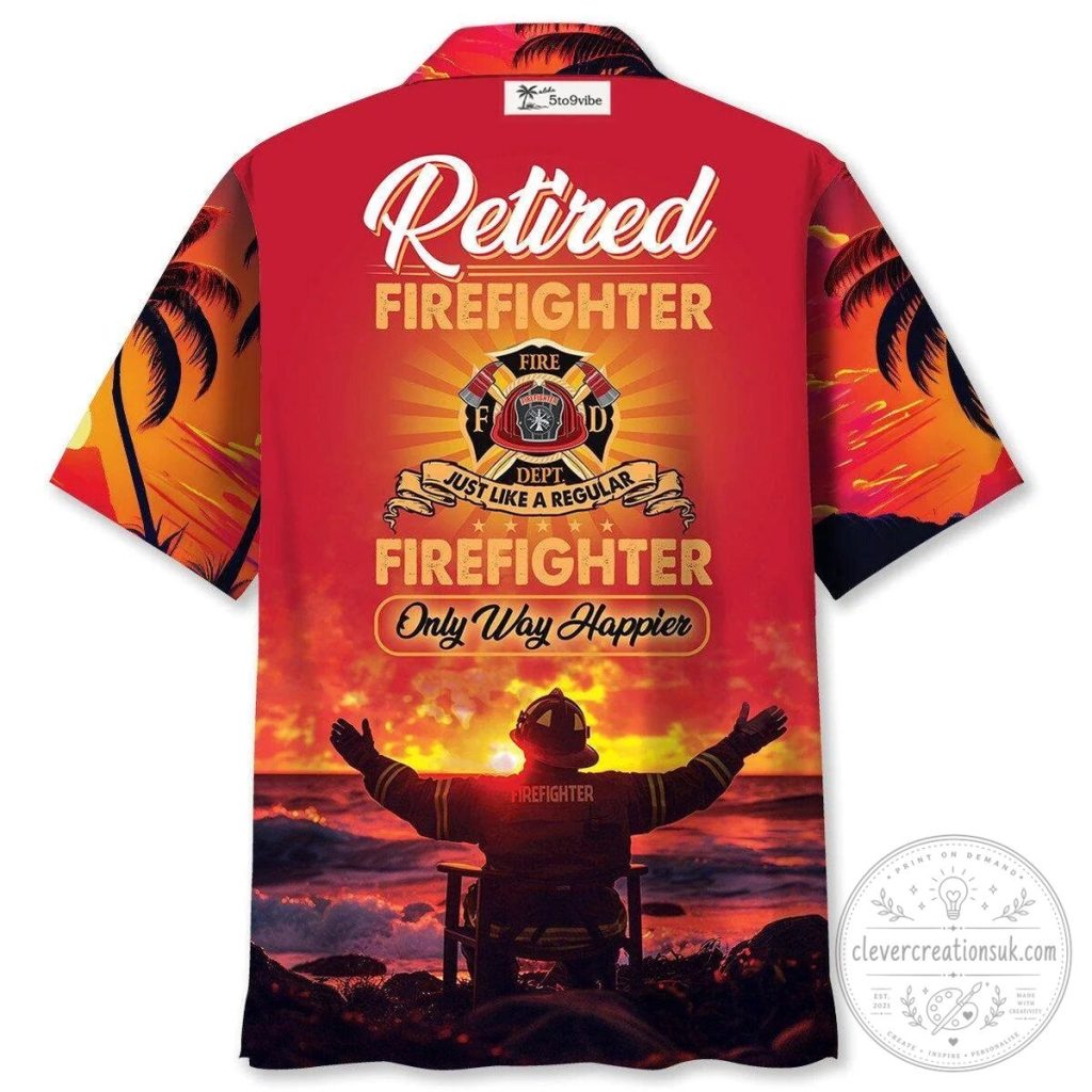 Hawaiian Shirt for Retired Firefighters: Just as Awesome, but Happier!